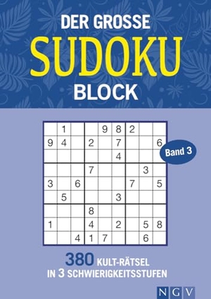 Der große Sudoku Block Band 3 - 380 Sudoku-Rätsel für Erwachsene in 3 Schwierigkeitsstufen. Naumann & Göbel Verlagsg., 2019.