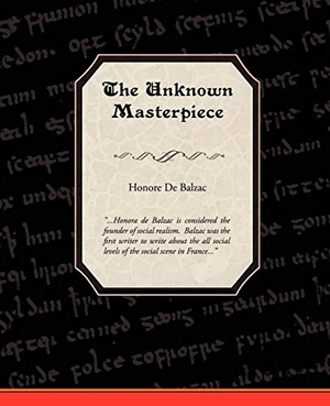de Balzac, Honore. The Unknown Masterpiece. Book Jungle, 2009.