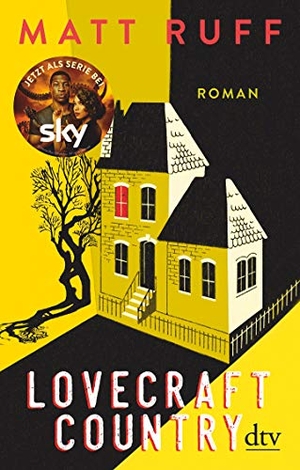 Ruff, Matt. Lovecraft Country - Roman. dtv Verlagsgesellschaft, 2020.