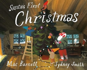 Barnett, Mac. Santa's First Christmas. Penguin Young Readers Group, 2024.