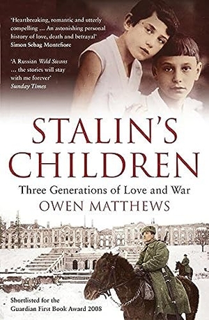 Matthews, Owen. Stalin's Children - Three Generations of Love and War. Bloomsbury Publishing PLC, 2009.