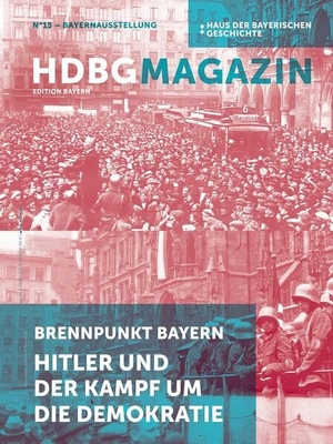 Haus der Bayerischen Geschichte / Richard Loibl (Hrsg.). Brennpunkt Bayern - Hitler und der Kampf um die Demokratie. Pustet, Friedrich GmbH, 2026.