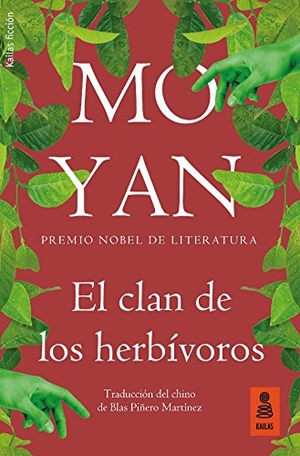 Mo, Yan / Mo Yan. El clan de los herbívoros. Kailas Editorial, S.L., 2018.