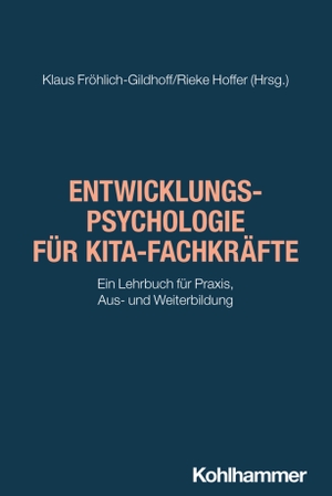 Fröhlich-Gildhoff, Klaus / Rieke Hoffer (Hrsg.). Entwicklungspsychologie der frühen Kindheit - Grundlagen und Praxis für pädagogische Fachkräfte. Kohlhammer W., 2026.