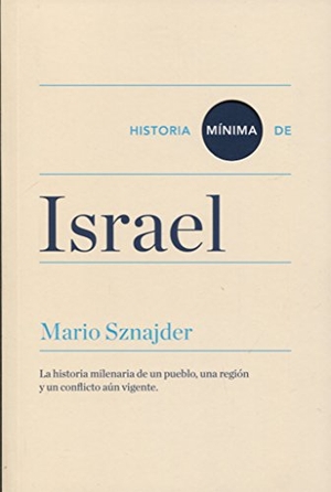 Sznajder, Mario / Mario Sznajder. Historia mínima de Israel. Turner Publicaciones S.L., 2018.