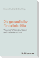 Die gesundheitsförderliche Kita