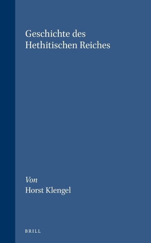 Haas, Volkert / Imparati, Fiorella et al. Geschichte Des Hethitischen Reiches. Brill, 1998.