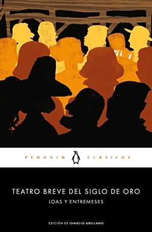 Arellano Ayuso, Ignacio. Teatro breve del Siglo de Oro : loas y entremeses. Penguin Clásicos, 2016.