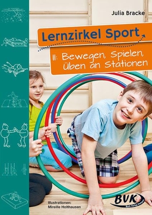 Bracke, Julia. Lernzirkel Sport 02 - Bewegen, Spielen, Üben an Stationen. Buch Verlag Kempen, 2018.