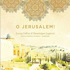 Collins, Larry / Dominique Lapierre. O Jerusalem!. HighBridge Audio, 2013.