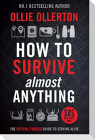 How to Survive (Almost) Anything