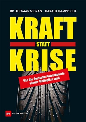 Hamprecht, Harald / Thomas Sedran. Kraft statt Krise - Wie die deutsche Autoindustrie wieder Weltspitze wird. Delius Klasing Vlg GmbH, 2026.