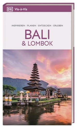 DK Verlag - Reise (Hrsg.). Vis-à-Vis Reiseführer Bali & Lombok - Mit detailreichen 3D-Illustrationen. Von Reisenden. Für Reisende.. Dorling Kindersley Reise, 2023.