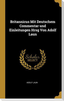 Britannicus Mit Deutschem Commentar Und Einleitungen Hrsg Von Adolf Laun