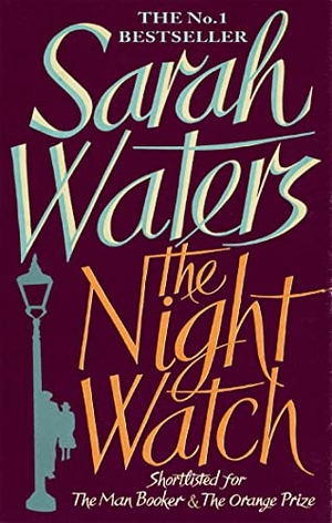 Waters, Sarah. The Night Watch - shortlisted for the Booker Prize. Cassell, 2007.