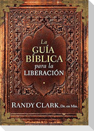 Guía Bíblica Para La Liberación