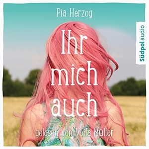 Herzog, Pia. Ihr mich auch - Eine wunderbare und ganz besondere Freundschaftsgeschichte - Jugendbuch Bestseller für Mädchen ab 12 Jahre. Südpol Verlag GmbH, 2022.