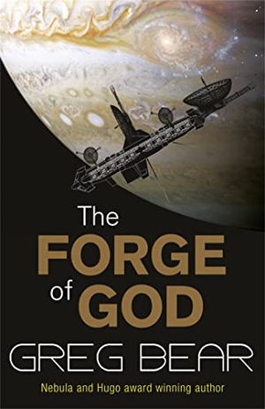 Bear, Greg. The Forge Of God. Orion Publishing Co, 2010.