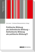 Politische Bildung als ästhetische Bildung - Ästhetische Bildung als politische Bildung?!