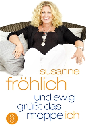 Fröhlich, Susanne. Und ewig grüßt das Moppel-Ich. FISCHER Taschenbuch, 2012.