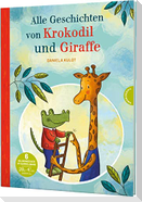 Krokodil und Giraffe: Alle Geschichten von Krokodil und Giraffe