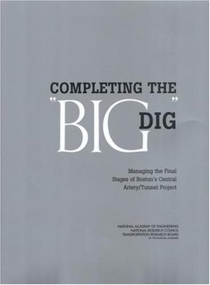 Transportation Research Board / National Research Council et al. Completing the Big Dig - Managing the Final Stages of Boston's Central Artery/Tunnel Project. National Academies Press, 2003.
