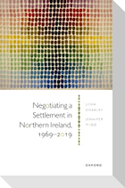 Negotiating a Settlement in Northern Ireland, 1969-2019