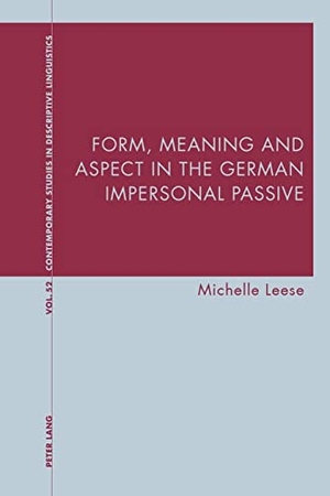 Leese, Michelle. Form, Meaning and Aspect in the German Impersonal Passive. Peter Lang, 2022.