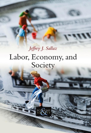 Sallaz, Jeffrey J. Labor, Economy, and Society. Polity Press, 2013.