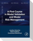 A First Course in Model Validation and Model Risk Management