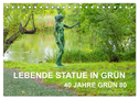 LEBENDE STATUE IN GRÜN 40 Jahre Grün 80 (Tischkalender 2024 DIN A5 quer), CALVENDO Monatskalender