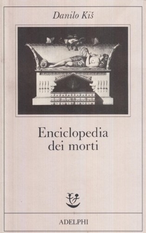 Kis, Danilo. Enciclopedia dei morti. , 1988.