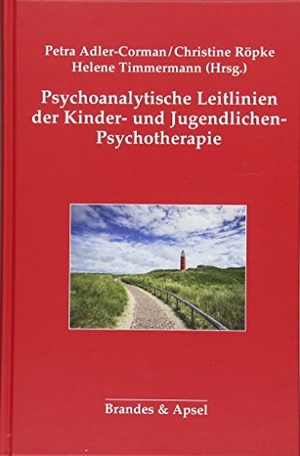 Adler-Corman, Petra / Christine Röpke et al (Hrsg.). Psychoanalytische Leitlinien der Kinder- und Jugendlichen-Psychotherapie. Brandes + Apsel Verlag Gm, 2018.
