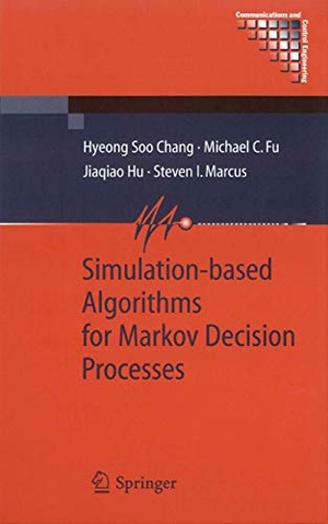 Chang, Hyeong Soo / Fu, Michael C. et al. Simulation-based Algorithms for Markov Decision Processes. Springer, 2010.