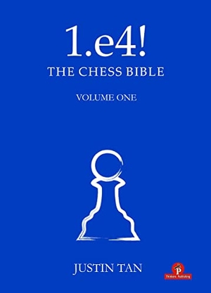 Tan. 1.E4! the Chess Bible. Thinkers Publishing, 2021.