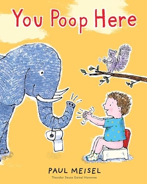 Meisel, Paul. You Poop Here. Candlewick Press (MA), 2023.