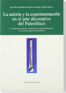 La autoría y la experimentación en el arte decorativo del paleolítico : la atribución de autoría, contrastada por la experimentación, y la estructura lógica de la hipótesis
