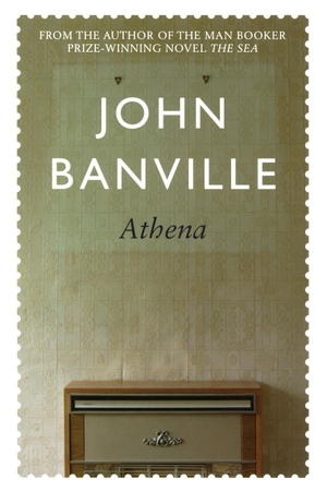 Banville, John. Athena. Picador, 2016.