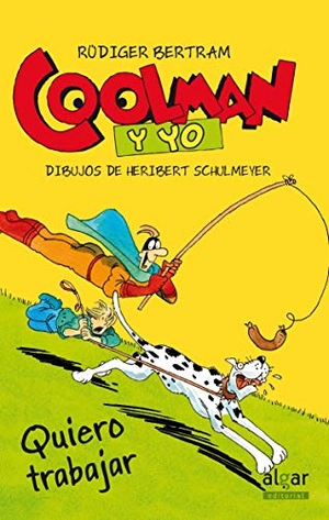 Cortés, Jesús / Rüdiger Bertram. Coolman y yo. Quiero trabajar. Algar libros S.L.U., 2014.