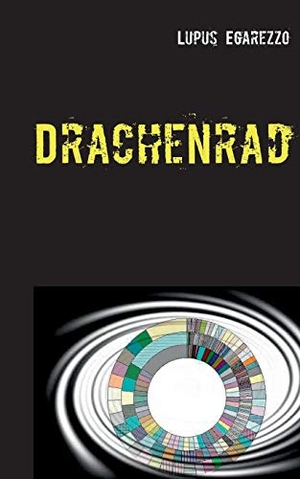 Egarezzo, Lupus. Drachenrad - Kriminalroman. Books on Demand, 2016.