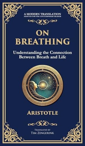 Aristotle. On Breathing - Understanding the Connection Between Breath and Life (Deluxe Hardbound Edition). Muze Publishing, 2025.