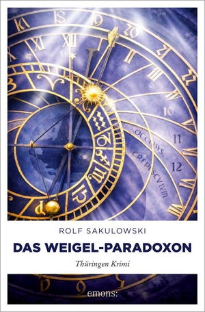Sakulowski, Rolf. Das Weigel-Paradoxon - Ein unmögliches Verbrechen - ein Täter, der das Verhalten seines Opfers vorhersieht  - Thüringen Krimi. Emons Verlag, 2026.