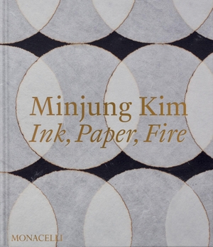 Kim, Minjung / Bardaouil, Sam et al. Minjung Kim - Ink, Paper, Fire. The Monacelli Press, 2026.