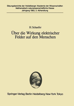 Schaefer, H.. Über die Wirkung elektrischer Felder auf den Menschen - Vorgetragen in der Sitzung vom 26. Juni 1982. Springer Berlin Heidelberg, 1983.