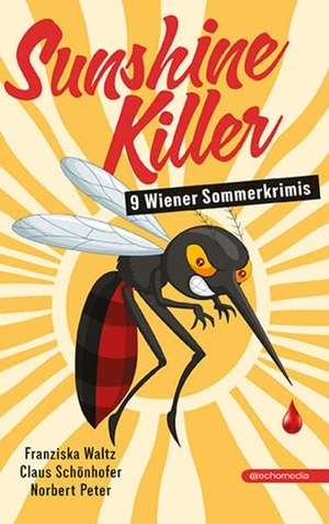 Waltz, Franziska / Schönhofer, Claus et al. Sunshine Killer - 9 Wiener Sommerkrimis. echo medienhaus, 2025.