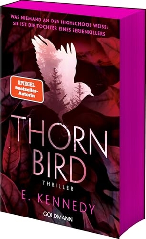Kennedy, E.. Thornbird - Thriller - Die aufregende YA-Thriller-Sensation von SPIEGEL-Bestsellerautorin Elle Kennedy mit limitiertem Farbschnitt.. Goldmann TB, 2026.