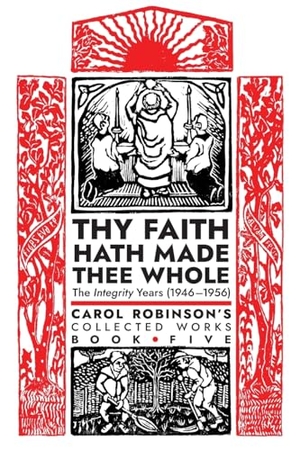 Robinson, Carol Jackson. Thy Faith Hath Made Thee Whole - The Integrity Years (1946-1956). Arouca Press, 2021.