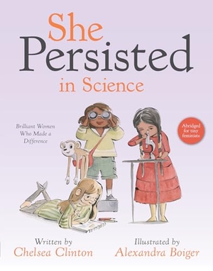 Clinton, Chelsea. She Persisted in Science - Brilliant Women Who Made a Difference. Penguin Young Readers Group, 2023.