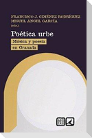 Poética urbe : música y poesía en Granada