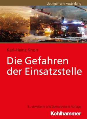 Knorr, Karl-Heinz. Die Gefahren der Einsatzstelle. Kohlhammer W., 2018.